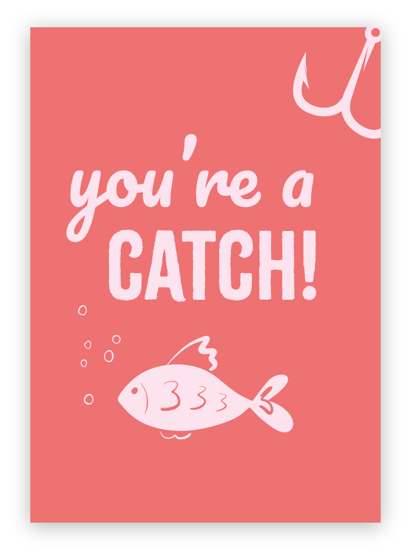 You’re a catch